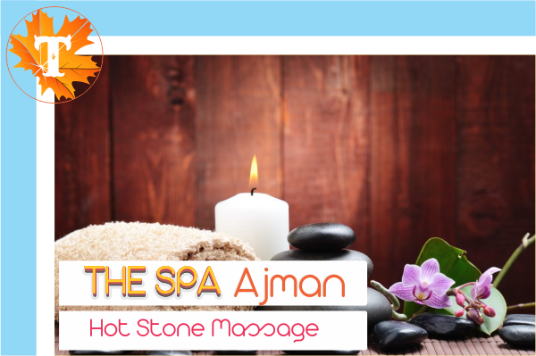Hot Stone Massage in ajman UAE